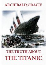 The Truth about the Titanic