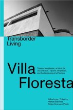 Villa Floresta: Transborder Living /anglais/espagnol