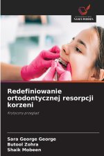 Redefiniowanie ortodontycznej resorpcji korzeni