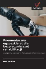 Pneumatyczny egzoszkielet dla bezpieczniejszej rehabilitacji