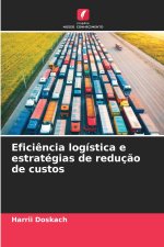 Eficiência logística e estratégias de redução de custos
