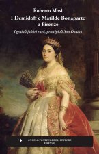Demidoff e Matilde Bonaparte a Firenze. I geniali fabbri russi, principi di San Donato