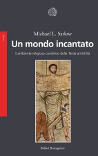 mondo incantato. L'ambiente religioso condiviso della Tarda antichità