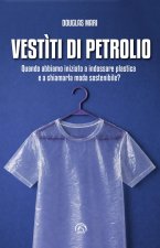 Vestìti di petrolio. Quando abbiamo iniziato a indossare plastica e a chiamarla moda sostenibile?