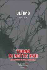 Ultimo. Turno di notte XVII