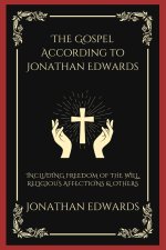 The Gospel According to Jonathan Edwards