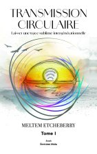 Transmission circulaire - Laisser une trace sublime intergénérationnelle - Tome I