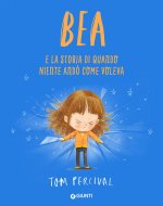 Bea e la storia di quando niente andò come voleva