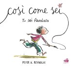Così come sei. Tu sei favoloso