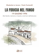 fiducia nel fango. 19 giugno 1996. Alta Versilia: memoria e rinascita a trent'anni dall’alluvione