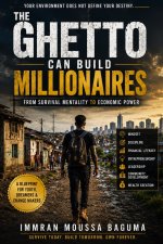 THE GHETTO CAN BUILD MILLIONAIRES