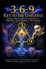 3-6-9 Key To The Universe