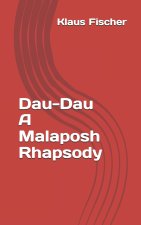 Dau-Dau A Malaposh Rhapsody