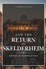 Charles Mandrake and the Return to Skelderheim