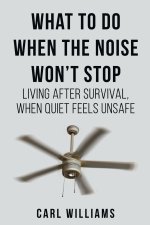 What to Do When the Noise Won't Stop