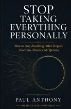 Stop Taking Everything Personally