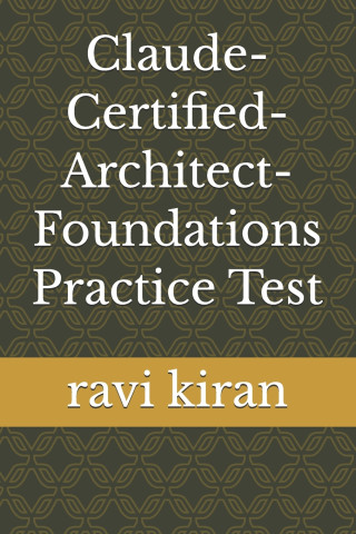 Claude-Certified-Architect-Foundations Practice Test