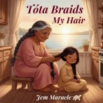 Tóta Braids My Hair