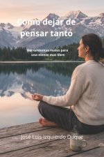 Como dejar de pensar tanto