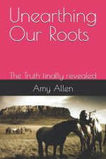Unearthing Our Roots