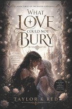 What Love Could Not Bury