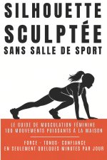Silhouette Sculptée Sans Salle de Sport