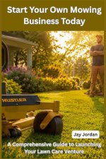Start Your Own Mowing Business Today