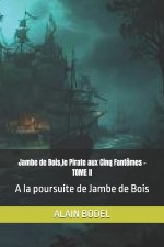 Jambe de Bois,le Pirate aux Cinq Fantômes - TOME II