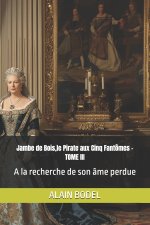 Jambe de Bois,le Pirate aux Cinq Fantômes -TOME III