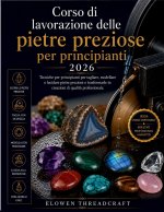 Corso di lavorazione delle pietre preziose per principianti 2026