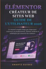 ÉLÉMENTOR CRÉATEUR DE SITES WEB GUIDE DE L'UTILISATEUR 2026