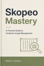 Skopeo Mastery