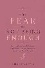 The Fear of Not Being Enough