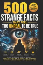 500 Strange Facts That Feel Too Unreal To Be True