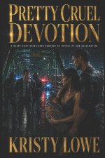 Pretty Cruel Devotion