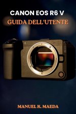 CANON EOS R6 V GUIDA DELL'UTENTE