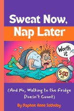 Sweat Now, Nap Later