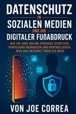 Datenschutz in Sozialen Medien und Ihr Digitaler Fußabdruck