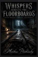 Whispers Beneath the Floorboards