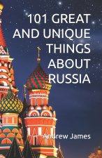 101 GREAT AND UNIQUE THINGS ABOUT RUSSIA