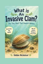 What Is an Invasive Clam?