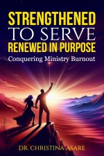 Strengthened to Serve, Renewed in Purpose