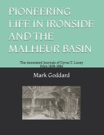 PIONEERING LIFE IN IRONSIDE AND THE MALHEUR BASIN