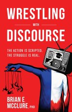 Wrestling with Discourse