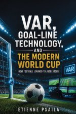 VAR, Goal-Line Technology, and the Modern World Cup