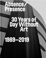 Absence/Presence: 30 Years of Day Without Art 1989-2019 /anglais