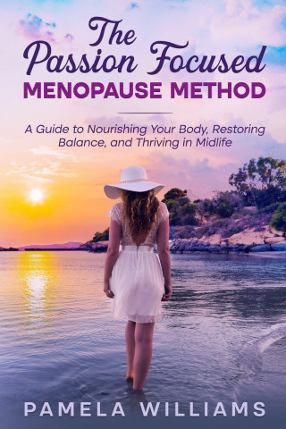 The Passion Focused Menopause Method