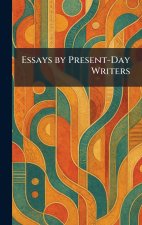 Essays by Present-Day Writers