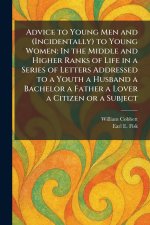 Advice to Young Men and (Incidentally) to Young Women