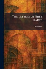 The Letters of Bret Harte